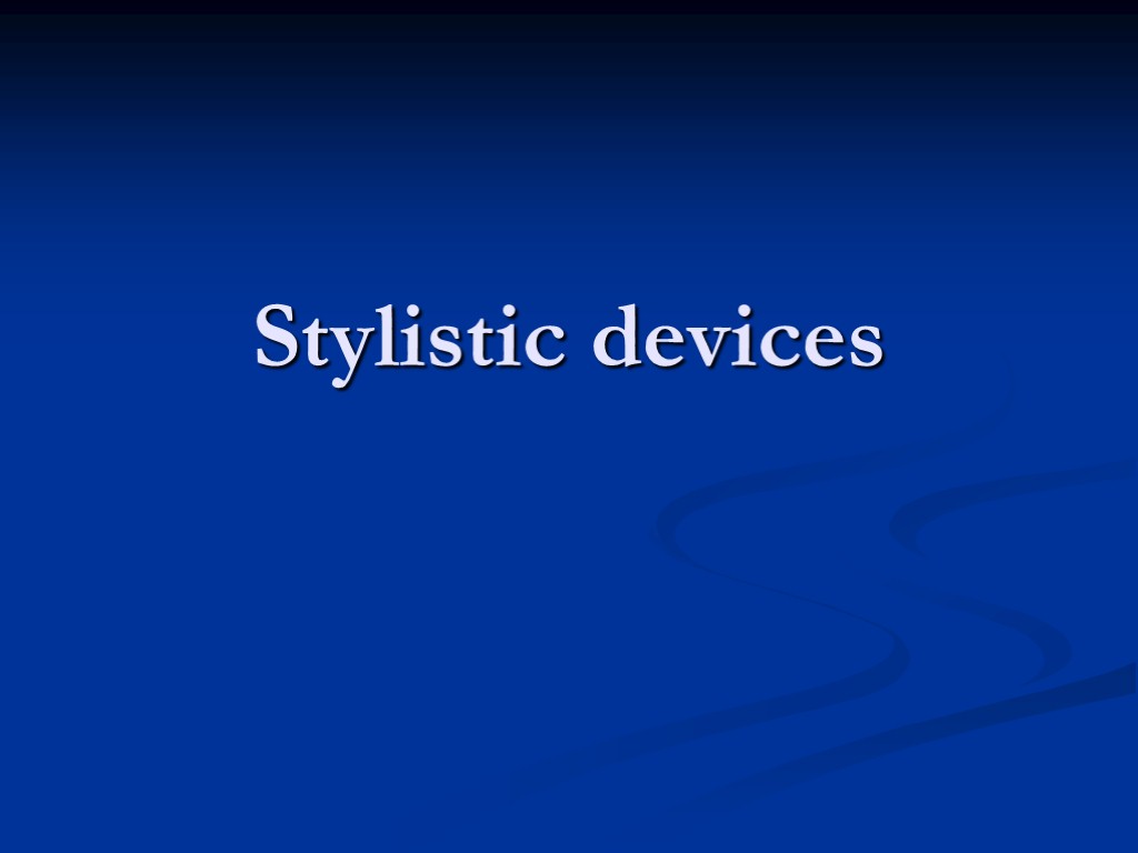 Stylistic devices
